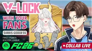 [🔴LIVE COLLAB] V-LOCK with you Fans⚽️ @SirrisGoddess