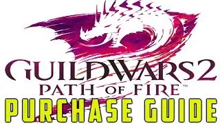 Guild Wars 2: Path of Fire - Purchase Guide