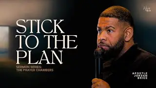 Stick To The Plan | Apostle Jordan Brice