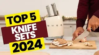 Top 5 Best Knife Sets of 2024 &ndash; Perfect for Every Kitchen!