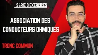 Tronc commun: Association des conducteurs ohmiques exercices