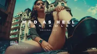 Stan Kolev - Mad As Hell (Original Mix) // House