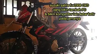 Satria FU 2008 CKD yang bikin engga bisa tidur & bikin ketar ketir rival-rival nya
