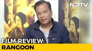 Movie Review: Rangoon