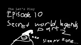 The Let's Play: Episode 10 Secret World Legends Part 2