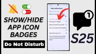 🔕Galaxy S25/S25+/Ultra: How to Show/Hide App Icon Badges During Do Not Disturb