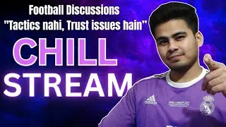 Football Discussion & Backchodi | Chill Live Stream for Football Lovers | Fc Goa vs FC Istiklol |