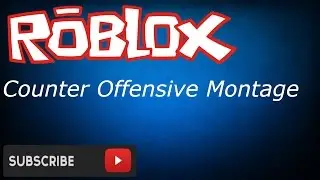 Roblox Counter Blox Offensive Montage By killingerk