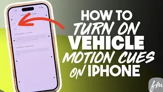 Как включить подсказки о движении в автомобиле на iPhone (для уменьшения укачивания)