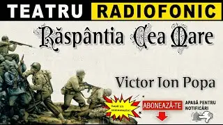 Victor Ion Popa - Raspantia cea mare | Teatru radiofonic