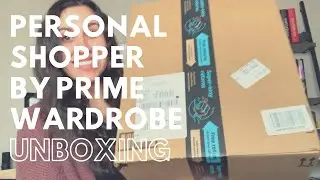 Unboxing My Personal Shopper by Prime Wardrobe Box
