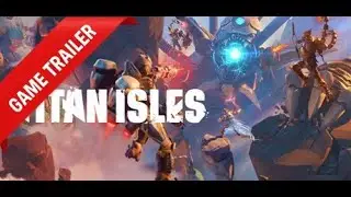 Titan Isles Gameplay Trailer
