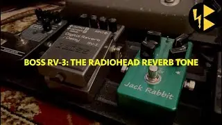 Radiohead Reverb Tone: Boss RV-3 Reverb [Quick Demo]