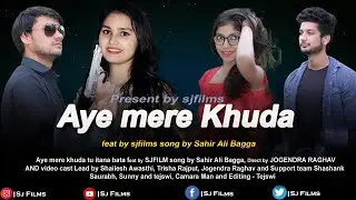 Aye Mere Khuda Tu Itna Bata - Heart Touching Love Story | Sad Love Story | Dil Kyu Na Roye | SJFILMS