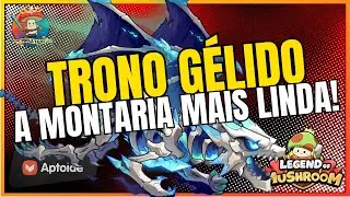 TRONO GÉLIDO | LEGEND OF MUSHROOM