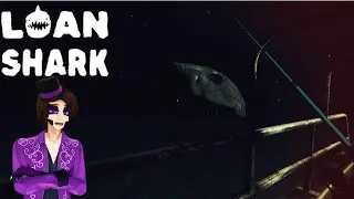 Fishing Away My $999,999 Debts in Loan Shark