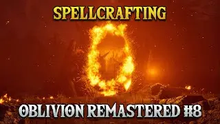 WHY DIDN'T SKYRIM HAVE SPELLCRAFTING!? | Oblivion Remastered Playthrough | Episode 8
