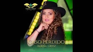 Caso Perdido - Albita Ortiz