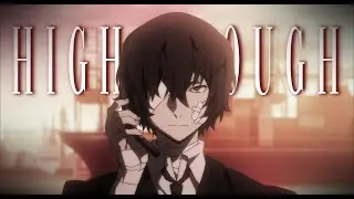 Osamu Dazai - High Enough |AMV/Edit| Bungo Stray Dogs