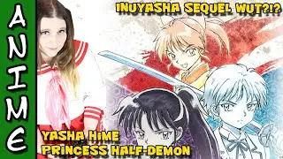 Inuyasha is getting a SEQUEL!!! NANI!?!?  |  Yashahime Princess Half-Demon
