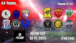 EA Sports FC 2026 - ROTW Cup: Round Of 64 - (2nd Leg) (64 ROTW Teams)
