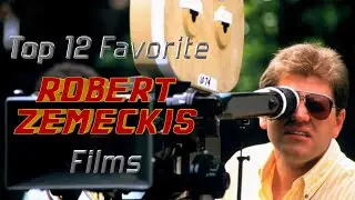 Top 12 Favorite Robert Zemeckis Films