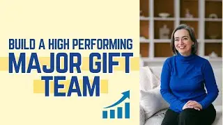 How to Build a High Performance Major Gift Team