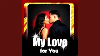 My Love for You