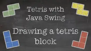 OOP with Java: 11. Tetris Game with Java Swing (Part I. Drawing a Tetris block)