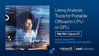 Module 3: Using Analysis Tools for Portable Offload to CPU or GPU