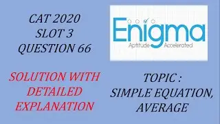 CAT 2020 -  Slot 3   - Simple Equation, Average - Solution with Explanation
