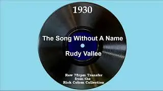 1930 Rudy Vallee - The Song Without A Name