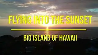 Flying into the Sunset - Milolii Hawaii