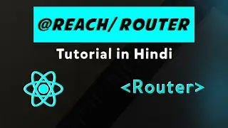 React @reach/router Tutorial in Hindi | React js router | reach router react js
