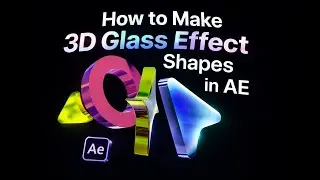 How to Create 3D Glass Shapes in AE
