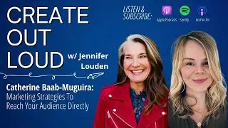 Marketing Strategies To Reach Your Audience Directly w/ Catherine Babb-Muguira