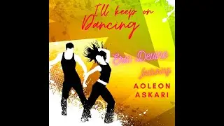 I'll Keep On Dancing by Eric Devine featuring Aoleon Askari