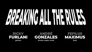 Gonzales, Furlani & Fefilus - BREAKING ALL THE RULES
