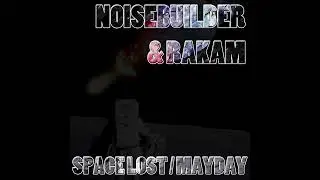 Noisebuilder & Rakam - Mayday