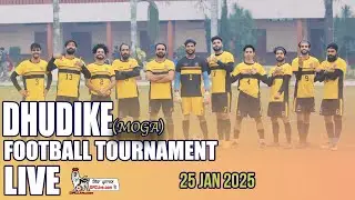 [LIVE] Dhudike (Moga) Football Tournament (25 Jan 2025)