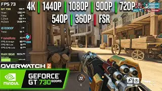 GT 730 GDDR5 | Overwatch 2 - 4K, 1440p, 1080p, 900p, 720p, 540p, 360p, FSR