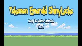 Saving The Weather Institute| Pokemon Emerald ShinyLocke | Episode 8