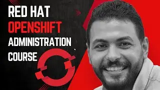 Red Hat Certified OpenShift Administrator Course 02 - Openshift Architecture (بالعربي)