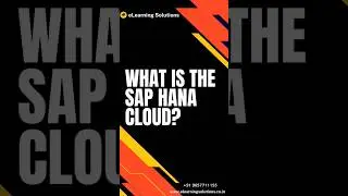What is the SAP HANA Cloud? | SAP HANA Cloud | elearning solutions