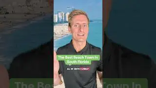 The Best Beach Towns In South Florida