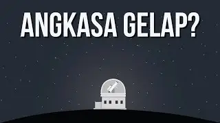 Kenapa Luar Angkasa Gelap?