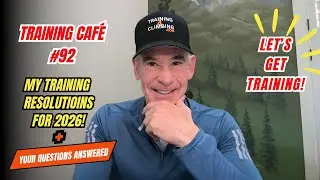 Training Cafe #92 - My Training Upgrades for 2026