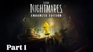 Little Nightmares: Enhanced Edition Part 1
