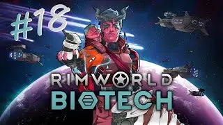 Прохождение RimWorld #18 Древняя опасность