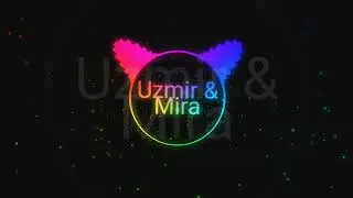 Uzmir ft Mira - Ko&lsquo;nglim (remix by Djumayev)